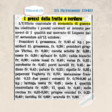 I prezzi della frutta e verdura fissati dall'Ufficio cantonale di economia di guerra per il mercato di Lugano: patate 25 centesimi al chilo, pomodori 40, spinaci 50, peperoni 70, 1940