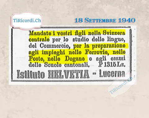 Mandate i vostri figli nella Svizzera centrale per lo studio delle lingue, del commercio, per la preparazione agli impieghi nelle Ferrovie, nelle Poste, nelle Dogane: Istituto Helvetia, Lucerna, 1940
