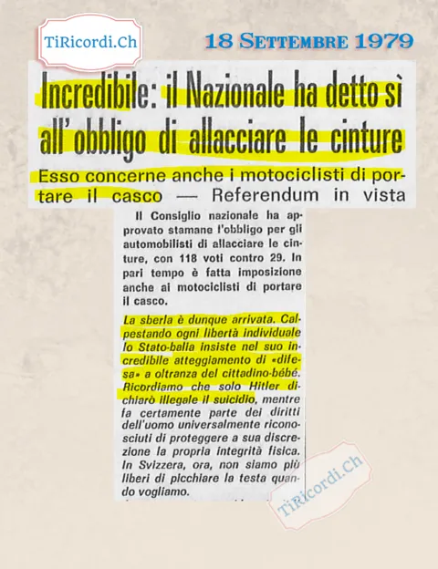 Incredibile: il Nazionale ha detto sì all'obbligo di allacciare le cinture, e concerne anche i motociclisti di portare il casco. Ricordiamo che solo Hitler dichiarò illegale il suicidio, 1979