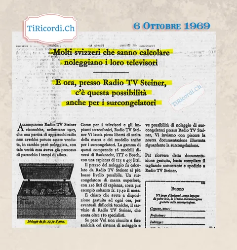 Molti svizzeri che sanno calcolare noleggiano i loro televisori, e ora presso Radio TV Steiner c'è questa possibilità anche per i surcongelatori: un modello da 220 litri costa 17,50 franchi al mese, 1969