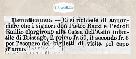 Beneficenza: don Pietro Bazzi elargisce 50 franchi e Emilio Pedroli 5 alla Cassa dell'Asilo infantile di Brissago per l'esonero dei biglietti di visita pel capo d'anno, 1878